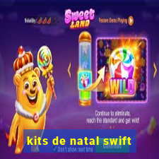 kits de natal swift